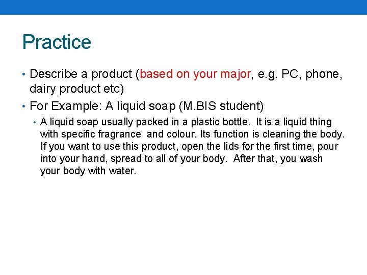 Practice • Describe a product (based on your major, e. g. PC, phone, dairy