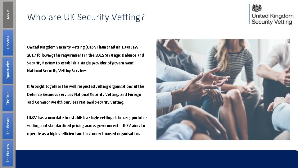 About Benefits Who are UK Security Vetting? United Kingdom Security Vetting (UKSV) launched on About Benefits Who are UK Security Vetting? United Kingdom Security Vetting (UKSV) launched on