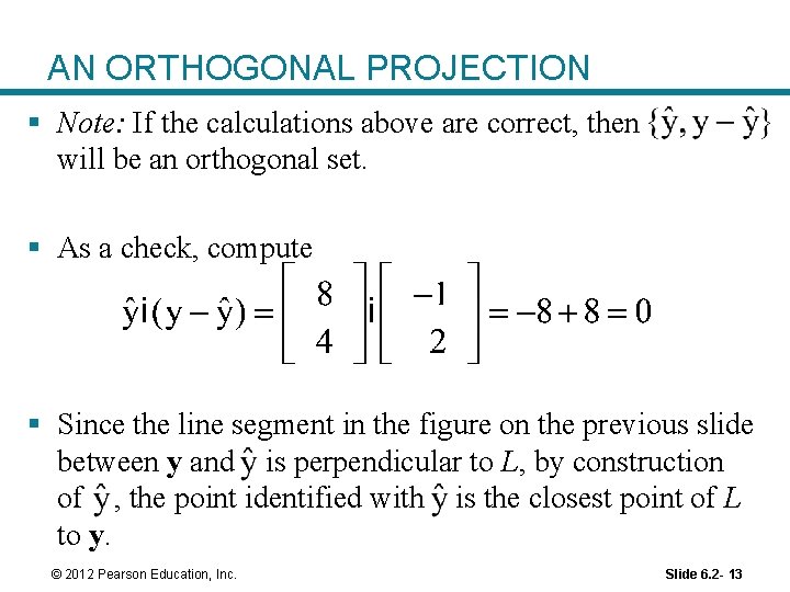 AN ORTHOGONAL PROJECTION § Note: If the calculations above are correct, then will be