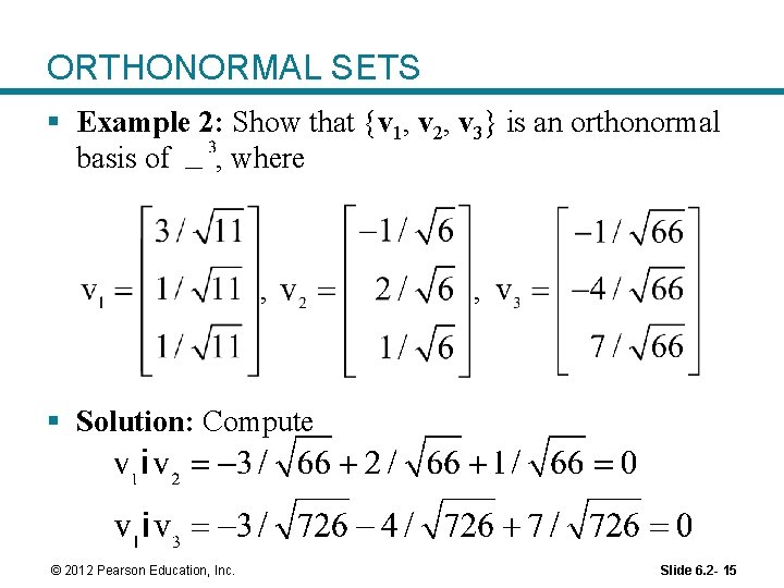 ORTHONORMAL SETS § Example 2: Show that {v 1, v 2, v 3} is