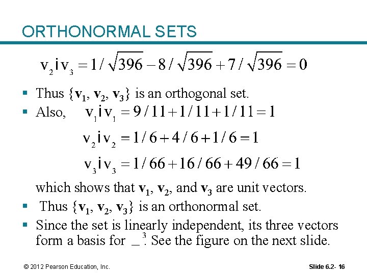 ORTHONORMAL SETS § Thus {v 1, v 2, v 3} is an orthogonal set.