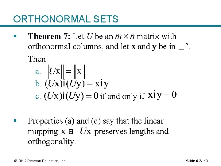 ORTHONORMAL SETS § § Theorem 7: Let U be an matrix with orthonormal columns,