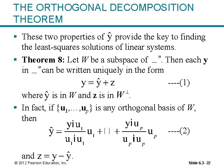 THE ORTHOGONAL DECOMPOSITION THEOREM § These two properties of provide the key to finding