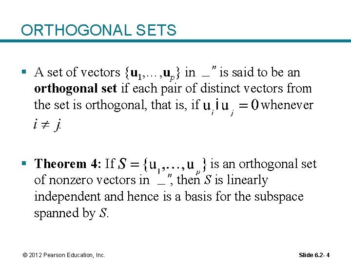 ORTHOGONAL SETS § A set of vectors {u 1, …, up} in is said