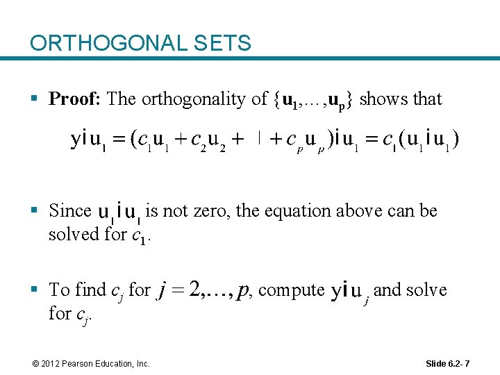 ORTHOGONAL SETS § Proof: The orthogonality of {u 1, …, up} shows that §