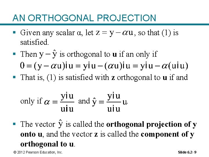 AN ORTHOGONAL PROJECTION § Given any scalar α, let , so that (1) is