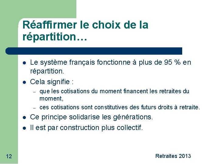 Réaffirmer le choix de la répartition… Le système français fonctionne à plus de 95