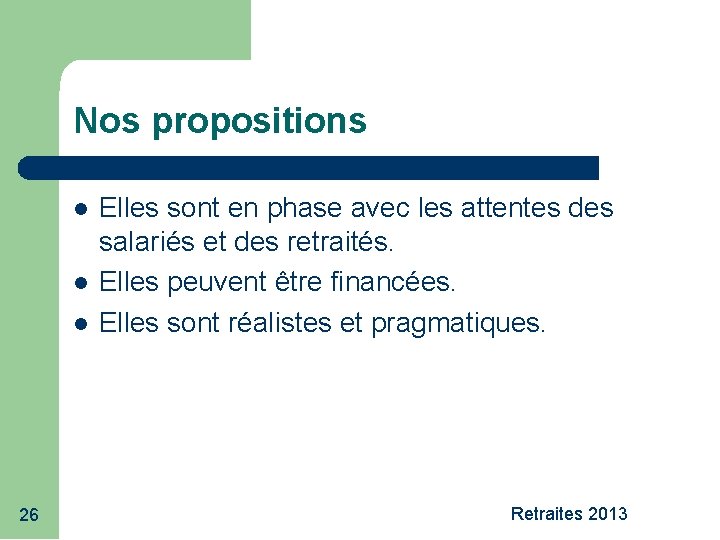 Nos propositions 26 Elles sont en phase avec les attentes des salariés et des