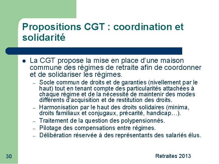 Propositions CGT : coordination et solidarité La CGT propose la mise en place d’une