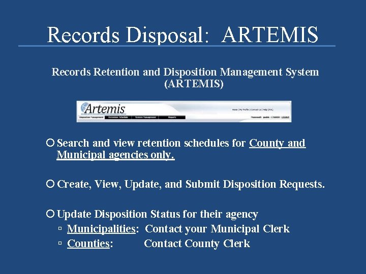 Records Disposal: ARTEMIS Records Retention and Disposition Management System (ARTEMIS) Search and view retention