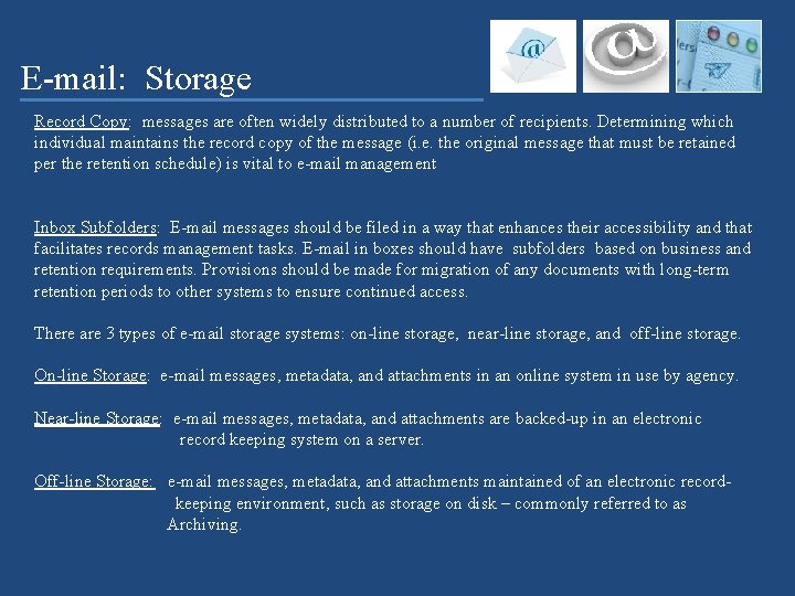 E-mail: Storage Record Copy: messages are often widely distributed to a number of recipients.