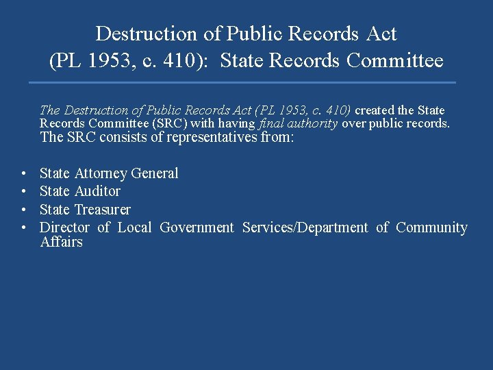Destruction of Public Records Act (PL 1953, c. 410): State Records Committee The Destruction