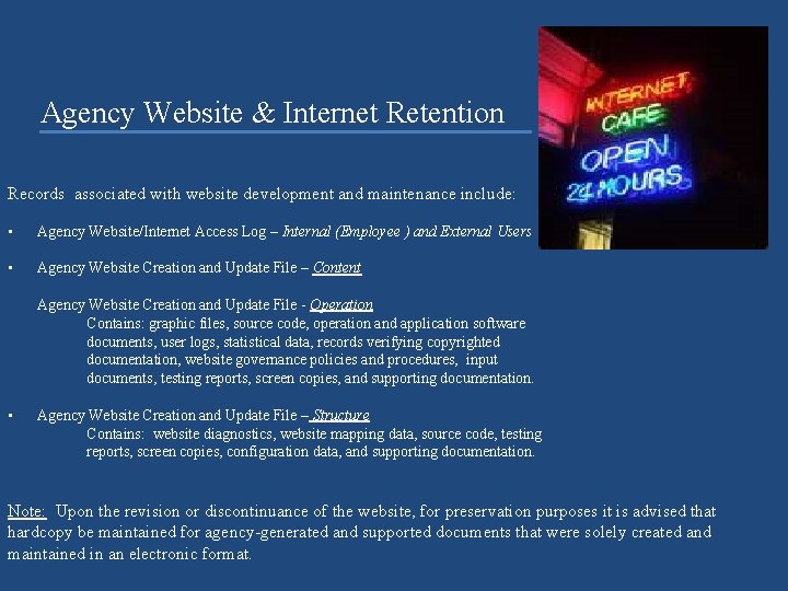 Agency Website & Internet Retention Records associated with website development and maintenance include: •