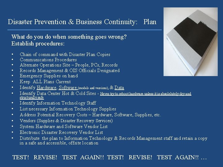 Disaster Prevention & Business Continuity: Plan What do you do when something goes wrong?