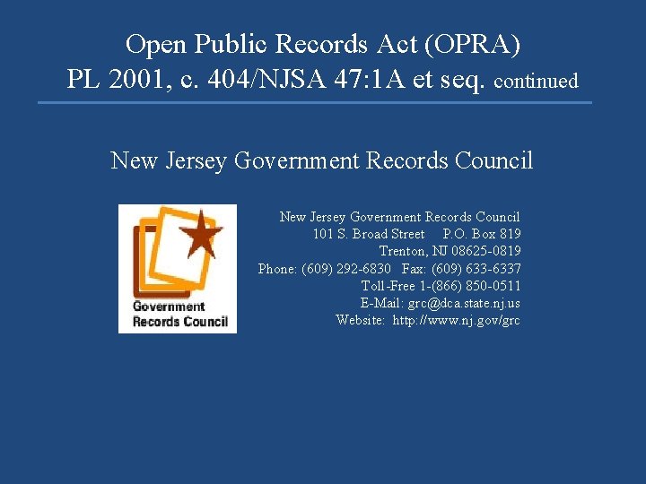 Open Public Records Act (OPRA) PL 2001, c. 404/NJSA 47: 1 A et seq.