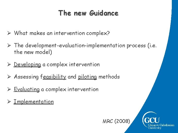 The new Guidance Ø What makes an intervention complex? Ø The development-evaluation-implementation process (i. The new Guidance Ø What makes an intervention complex? Ø The development-evaluation-implementation process (i.