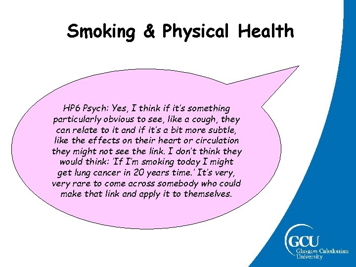 Smoking & Physical Health HP 6 Psych: Yes, I think if it’s something particularly Smoking & Physical Health HP 6 Psych: Yes, I think if it’s something particularly