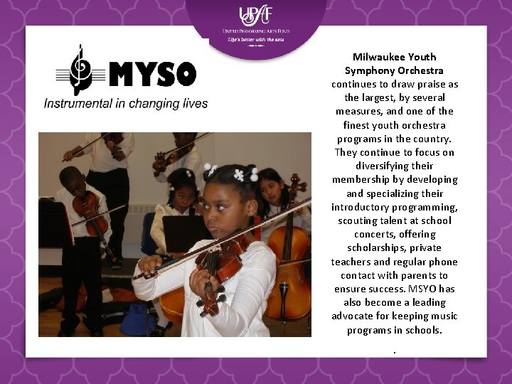 Milwaukee Youth Symphony Orchestra continues to draw praise as the largest, by several measures, Milwaukee Youth Symphony Orchestra continues to draw praise as the largest, by several measures,