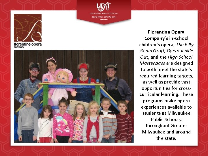 Florentine Opera Company’s in-school children’s opera, The Billy Goats Gruff, Opera Inside Out, and Florentine Opera Company’s in-school children’s opera, The Billy Goats Gruff, Opera Inside Out, and
