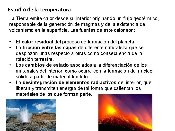 Estudio de la temperatura La Tierra emite calor desde su interior originando un flujo