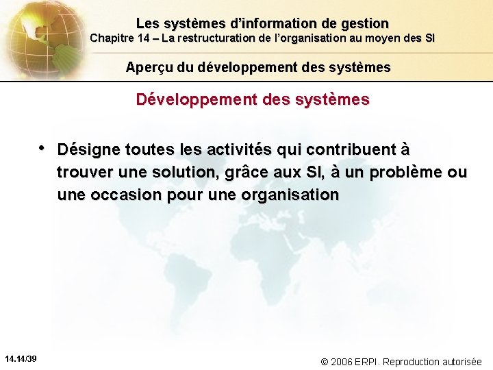 Les systèmes d’information de gestion Chapitre 14 – La restructuration de l’organisation au moyen