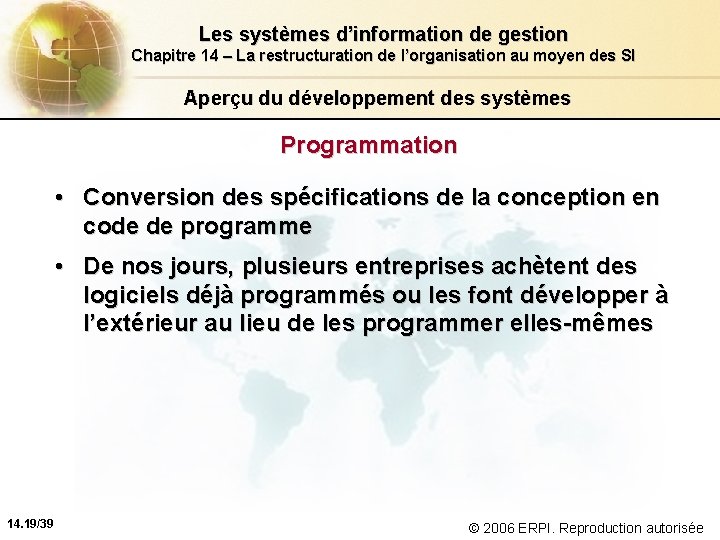 Les systèmes d’information de gestion Chapitre 14 – La restructuration de l’organisation au moyen