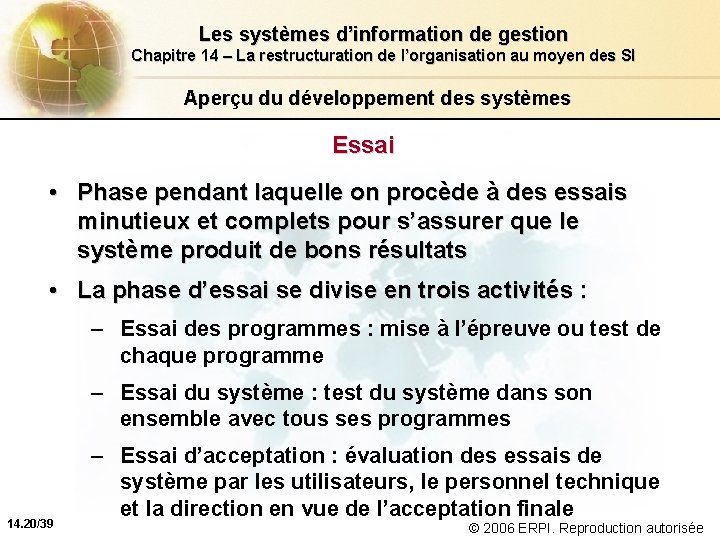 Les systèmes d’information de gestion Chapitre 14 – La restructuration de l’organisation au moyen