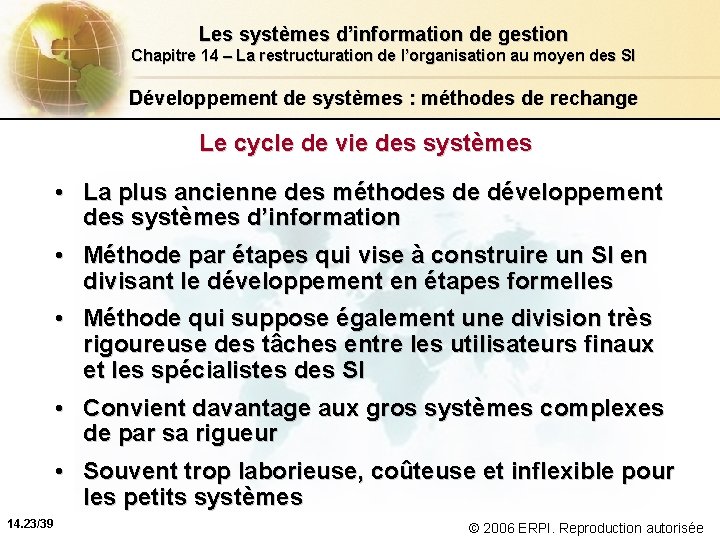 Les systèmes d’information de gestion Chapitre 14 – La restructuration de l’organisation au moyen