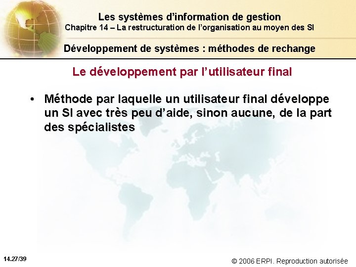 Les systèmes d’information de gestion Chapitre 14 – La restructuration de l’organisation au moyen