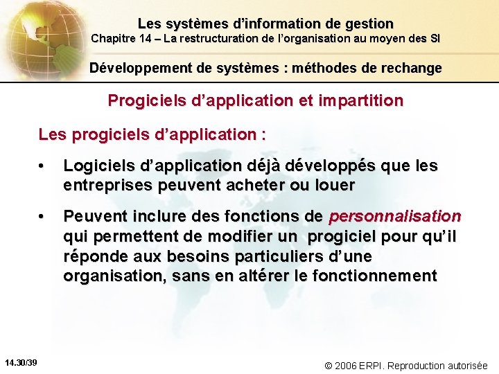 Les systèmes d’information de gestion Chapitre 14 – La restructuration de l’organisation au moyen