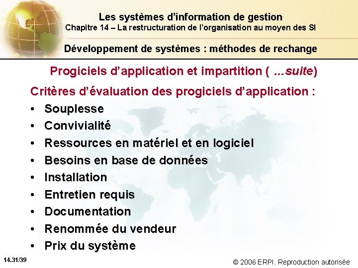 Les systèmes d’information de gestion Chapitre 14 – La restructuration de l’organisation au moyen