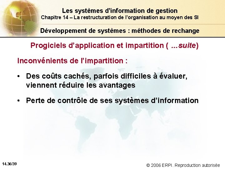 Les systèmes d’information de gestion Chapitre 14 – La restructuration de l’organisation au moyen