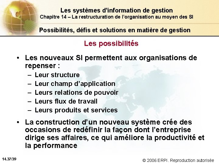 Les systèmes d’information de gestion Chapitre 14 – La restructuration de l’organisation au moyen