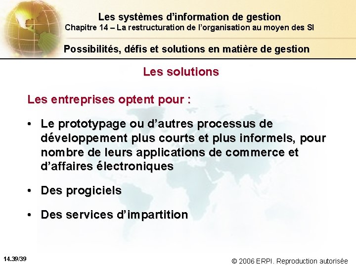 Les systèmes d’information de gestion Chapitre 14 – La restructuration de l’organisation au moyen