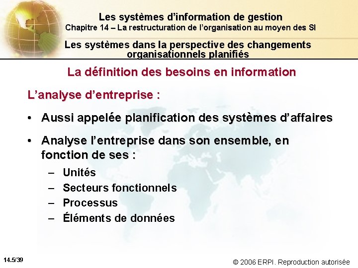 Les systèmes d’information de gestion Chapitre 14 – La restructuration de l’organisation au moyen