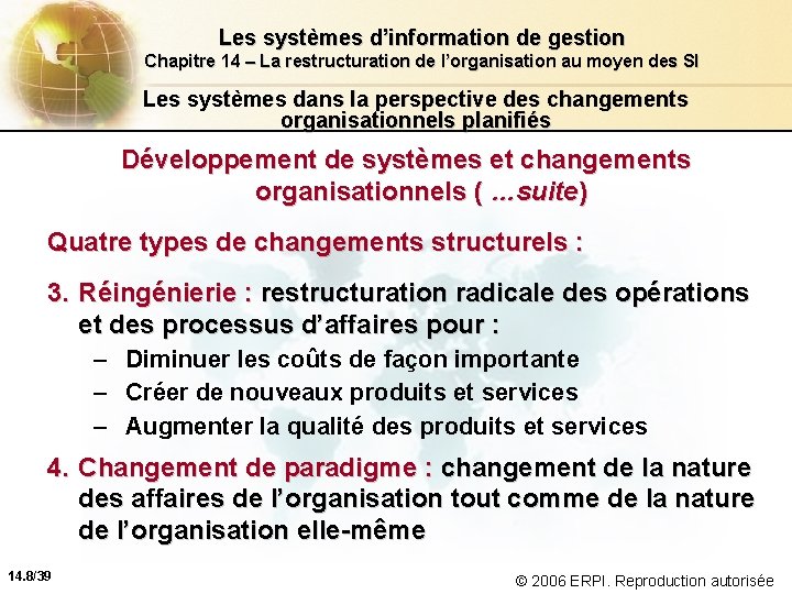 Les systèmes d’information de gestion Chapitre 14 – La restructuration de l’organisation au moyen