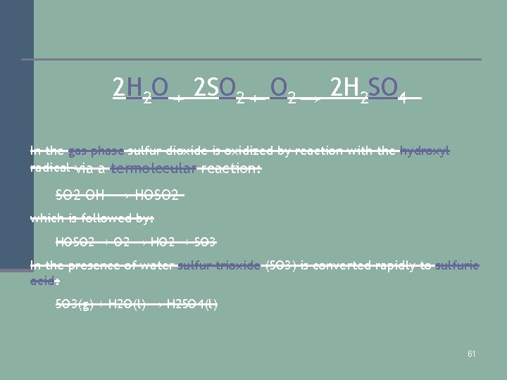 2 H 2 O + 2 SO 2 + O 2 → 2 H