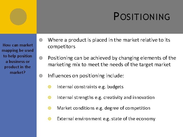 P OSITIONING How can market mapping be used to help position a business or P OSITIONING How can market mapping be used to help position a business or