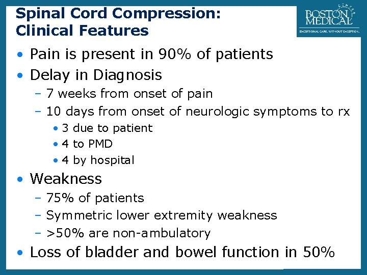 Spinal Cord Compression: Clinical Features 13 • Pain is present in 90% of patients