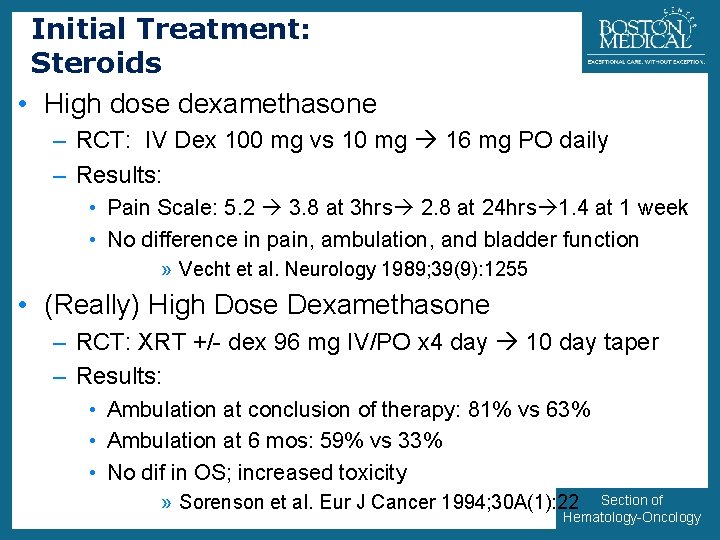 Initial Treatment: Steroids • High dose dexamethasone 15 – RCT: IV Dex 100 mg