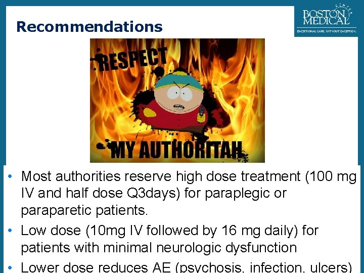 Recommendations 16 • Most authorities reserve high dose treatment (100 mg IV and half