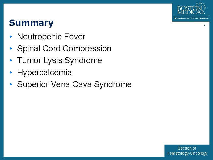 Summary • • • 2 Neutropenic Fever Spinal Cord Compression Tumor Lysis Syndrome Hypercalcemia