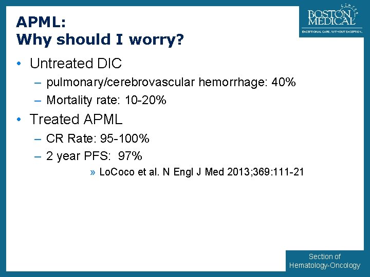 APML: Why should I worry? 40 • Untreated DIC – pulmonary/cerebrovascular hemorrhage: 40% –