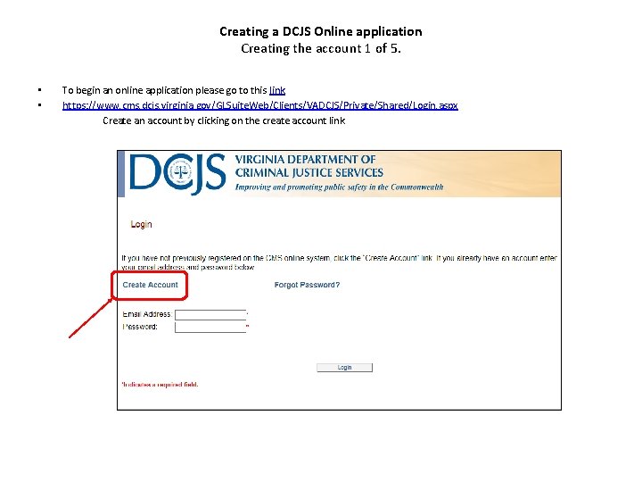 Creating a DCJS Online application Creating the account 1 of 5. • • To