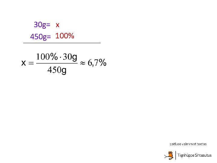 30 g= x 450 g= 100% 