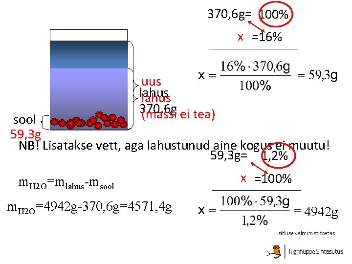 370, 6 g= 100% x =16% uus lahus 370, 6 g (massi ei tea)