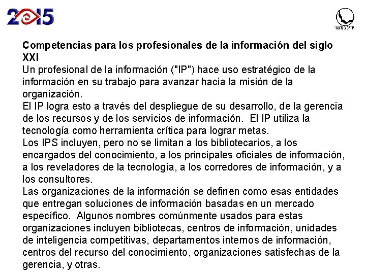 Competencias para los profesionales de la información del siglo XXI Un profesional de la