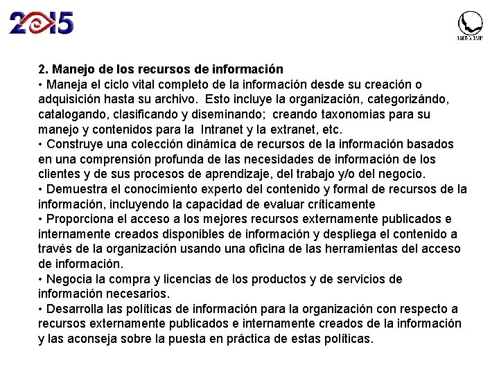 2. Manejo de los recursos de información • Maneja el ciclo vital completo de