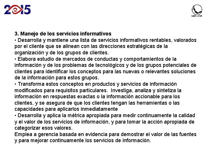 3. Manejo de los servicios informativos • Desarrolla y mantiene una lista de servicios