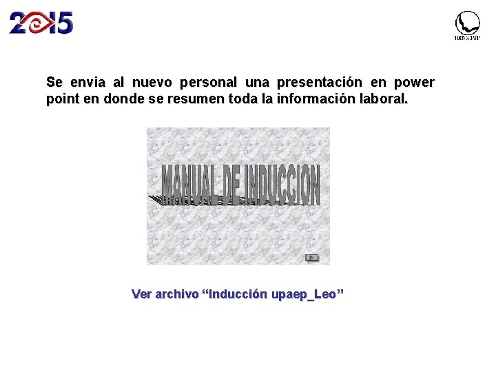 Se envia al nuevo personal una presentación en power point en donde se resumen